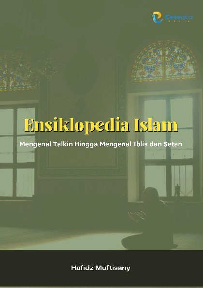 Ensiklopedia Islam: Mengenal Talkin Hingga Mengenal Iblis dan Setan